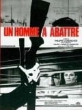 Another movie Un homme a abattre of the director Philippe Condroyer.