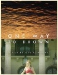 Another movie One Way to Drown of the director Izak Rappaport.