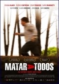 Another movie Matar a todos of the director Esteban Schroeder.