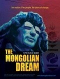 Another movie The Mongolian Dream of the director Sven Lindahl Ranelf.