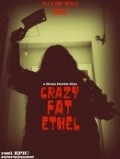 Another movie Crazy Fat Ethel of the director Brian Dorton.