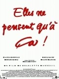 Another movie Elles ne pensent qu'a ca... of the director Charlotte Dubreuil.
