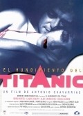 Another movie L'enfonsament del Titanic of the director Antonio Chavarrias.
