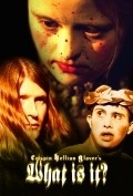 Another movie What Is It? of the director Crispin Glover.