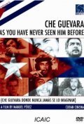 Another movie Che Guevara donde nunca jamas se lo imaginan of the director Manuel Perez.