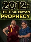Another movie 2012: The True Mayan Prophecy of the director Doun Gifford Engl.