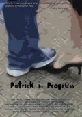 Another movie Patrick in Progress of the director Mitch Kole.