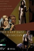 Another movie The Last Jazz Musician of the director Lloyd Hendli.