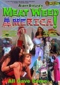 Another movie Meat Weed America of the director Eyden Dillard.