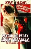 Another movie Psycho Hillbilly Cabin Massacre! of the director Robert F. Cosnahan III.