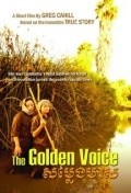 Another movie The Golden Voice of the director Greg Cahill.