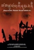 Another movie Prayers from Kawthoolei of the director Joe Whyte.