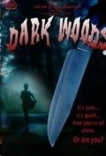 Another movie Dark Woods of the director Jake Daniels.