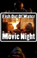 Another movie Fish Out of Water: Movie Night of the director Ben Barns.