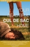 Another movie Your Beautiful Cul de Sac Home of the director Kameron Kirkvud.