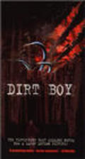 Another movie Dirt Boy of the director Jay Frasco.