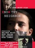 Another movie Know Thy Neighbor of the director John Reidy.