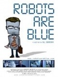 Another movie Robots Are Blue of the director Bill Sebastian.