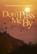 Another movie Don't Pass Me By of the director Eric Priestley.