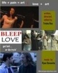 Another movie Bleep Love of the director Trisha Rey.