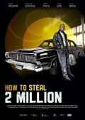 Another movie How to Steal 2 Million of the director Charlie Vundla.