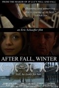 Another movie After Fall, Winter of the director Eric Schaeffer.