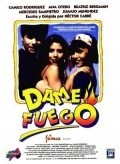 Another movie Dame fuego of the director Hector Carre.