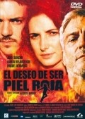 Another movie El deseo de ser piel roja of the director Alfonso Ungria.