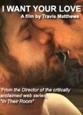 Another movie I Want Your Love of the director Travis Mathews.