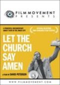 Another movie Let the Church Say, Amen of the director David Petersen.
