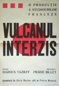 Another movie Le volcan interdit of the director Haroun Tazieff.