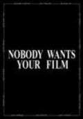 Another movie Nobody Wants Your Film of the director Peter Judson.