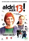 Another movie Aldri mer 13! of the director Sirin Eide.