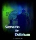 Another movie Scenario for Delirium of the director Chris Armstrong.