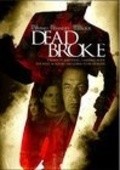 Another movie Dead Broke of the director Edward Vilga.