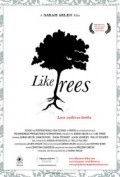 Another movie Like Trees of the director Sara Arlen.