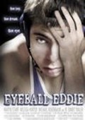 Another movie Eyeball Eddie of the director Elizabeth Allen.