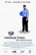 Another movie Versus Ivan of the director Kris Gembl.