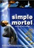 Another movie Simple mortel of the director Pierre Jolivet.