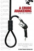 Another movie A Crude Awakening: The Oil Crash of the director Basil Gelpke.