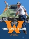 Another movie W.: The Lost Years! of the director Paul Cross.