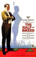 Another movie The Half Breed of the director Charles A. Taylor.