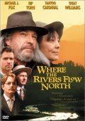 Another movie Where the Rivers Flow North of the director Jay Craven.