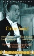 Another movie Cirkus bude of the director Oldrich Lipsky.