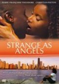 Another movie Strange as Angels of the director Steven Foley.
