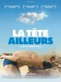 Another movie La tete ailleurs of the director Frederic Pelle.