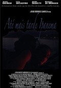 Another movie Ate Mais Tarde Ipanema of the director Denise Zangrillo.