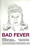Another movie Bad Fever of the director Dustin Guy Defa.