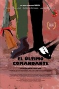 Another movie El Ultimo Comandante of the director Vinsent Ferraz.