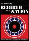 Another movie Rebirth of a Nation of the director DJ Spooky.